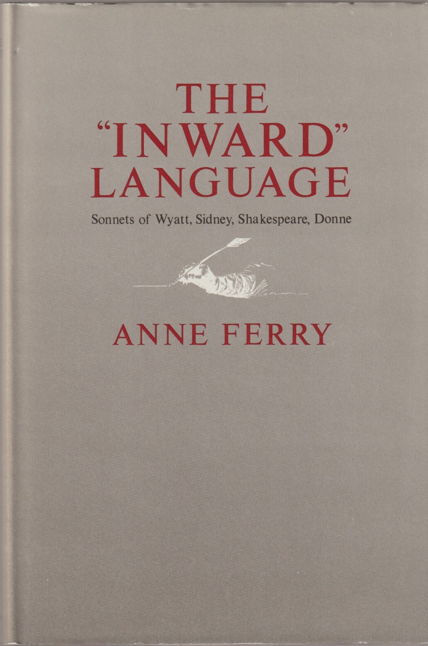 The inward language : sonnets of Wyatt, Sidney, Shakespeare, Donne