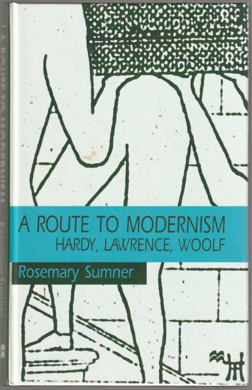 A route to modernism : Hardy, Lawrence, Woolf