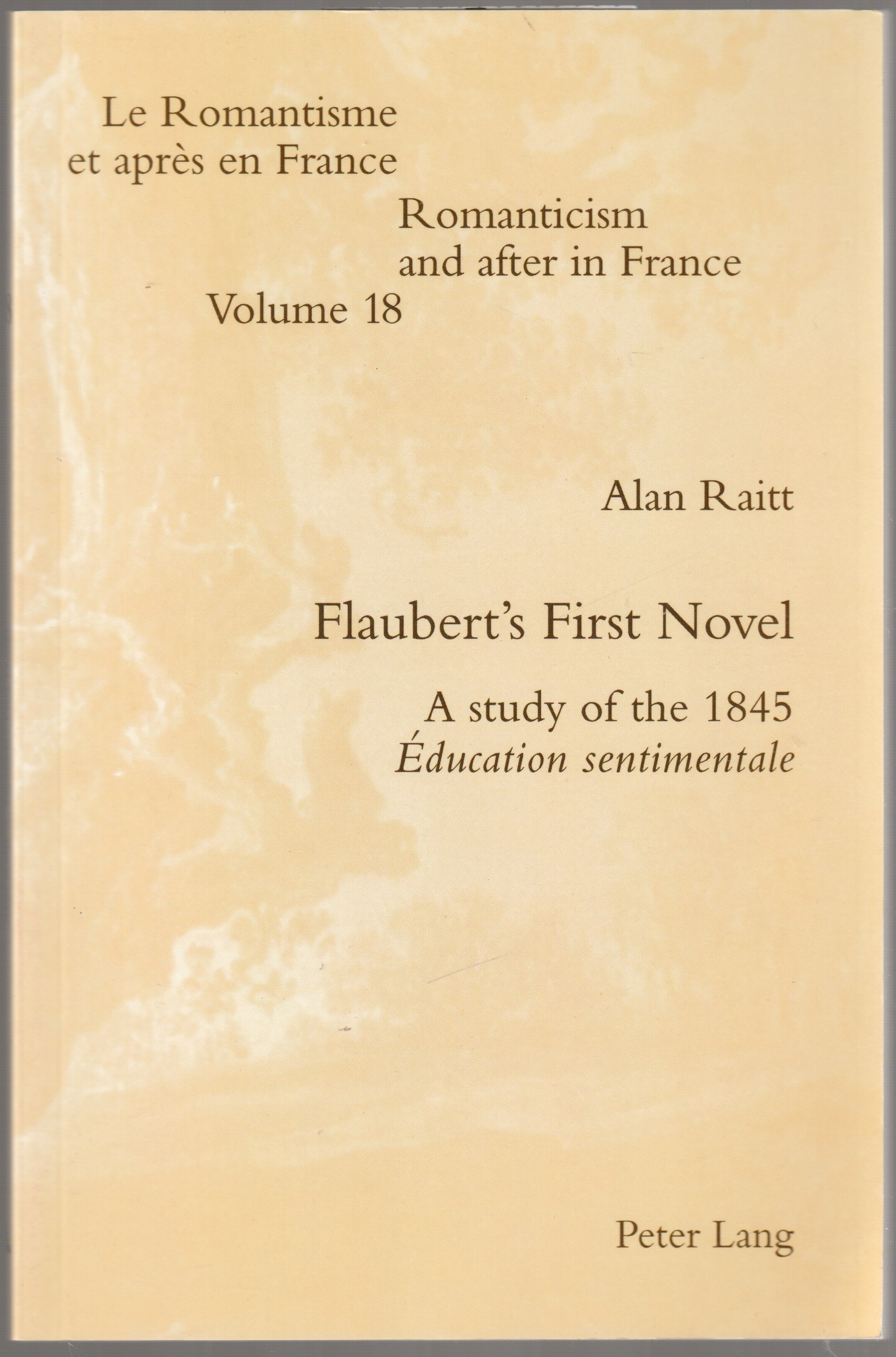Flaubert's first novel : a study of the 1845 education sentimentale.