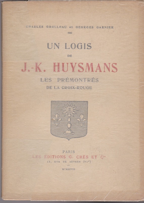 Un logis de J.-K. Huysmans : les premontres de la Croix-Rouge. Un logis de J.-K. Huysmans : les premontres de la Croix-Rouge.