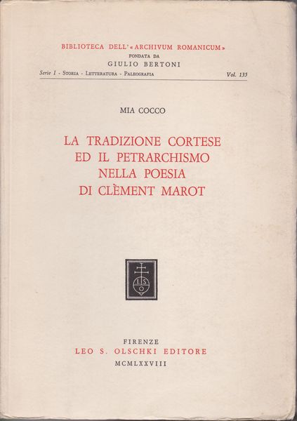 La tradizione cortese ed il petrarchismo nella poesia di Clement Marot. La tradizione cortese ed il petrarchismo nella poesia di Clement Marot.