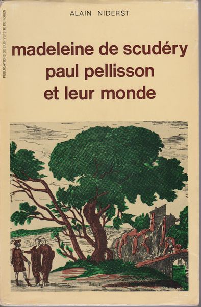 Madeleine de Scudery, Paul Pellison et leur monde.　(Publications de l'Universite de Rouen)
