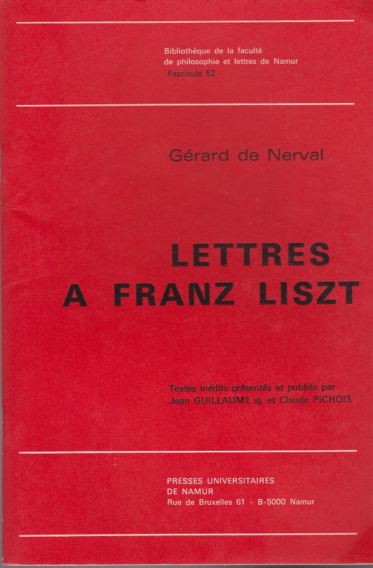 Lettres a Franz Liszt.　(Bibliotheque de la Faculte de philosophie et lettres / Facultes universitaires Notre-Dame de la Paix, Namur ; fasc. 52)