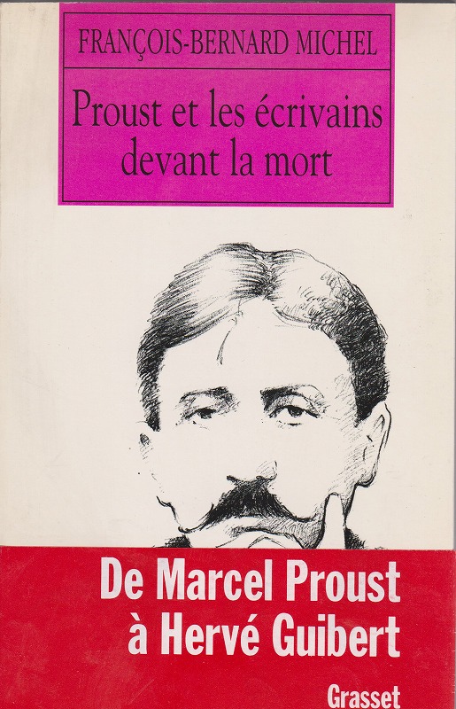 Proust et les ecrivains devant la mort.