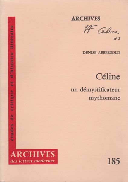 Celine : un demystificateur mythomane.