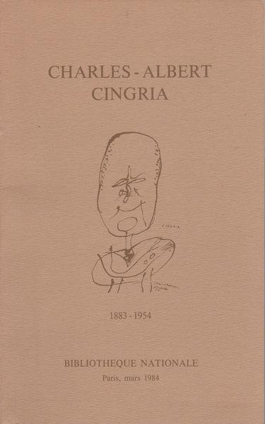 Charles-Albert Cingria, 1883-1954 : Paris, Bibliotheque Nationale, 1er-28 mars 1984