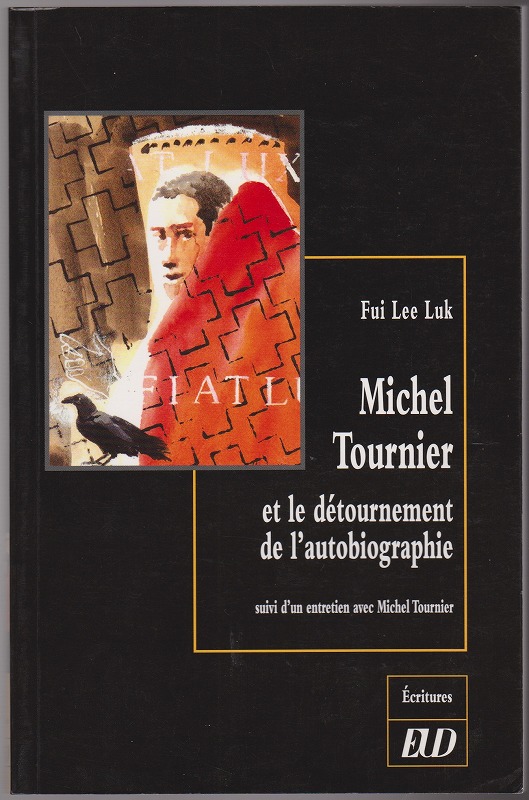 Michel Tournier et le detournement de l'autobiographie : suivi d'un entretien avec Michel Tournier