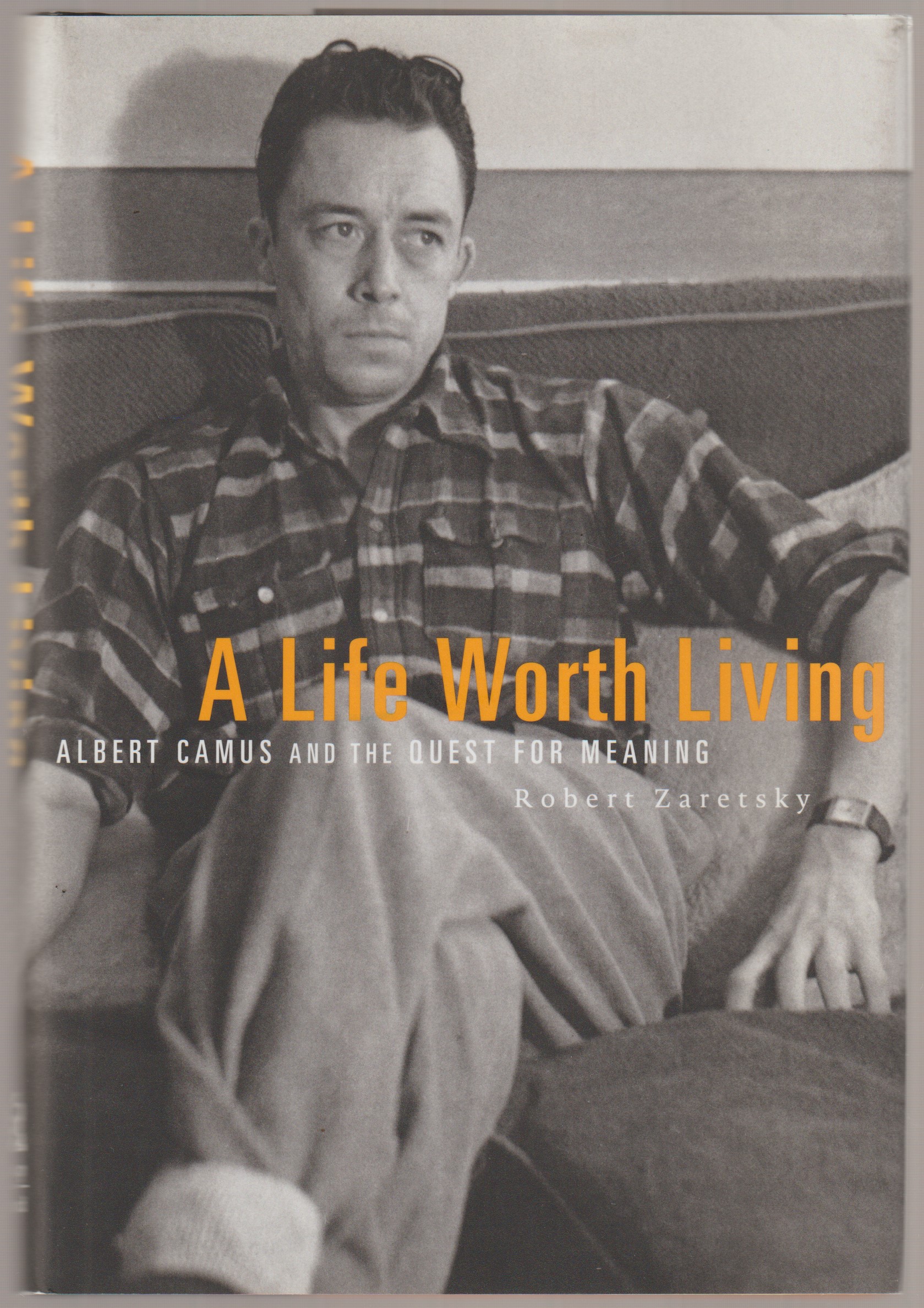 A life worth living : Albert Camus and the quest for meaning.
