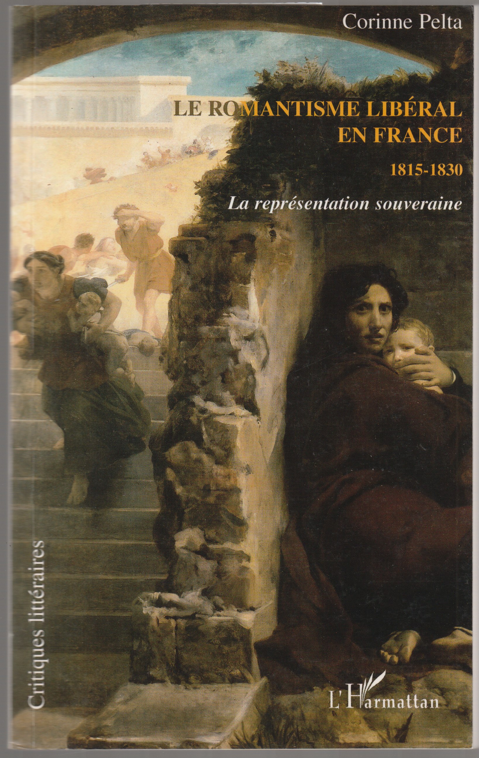 Le romantisme liberal en France : 1815-1830 : la representation souveraine.