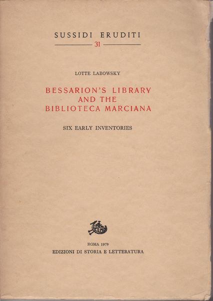 Bessarion's library and the Biblioteca Marciana : six early inventories Bessarion's library and the Biblioteca Marciana : six early inventories