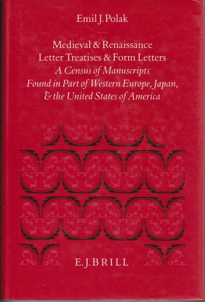Medieval and Renaissance letter treatises and form letters : a census of manuscripts found in part of Western Europe, Japan, and the United States of America.