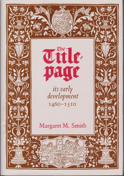 The title-page, its early development, 1460-1510 The title-page, its early development, 1460-1510