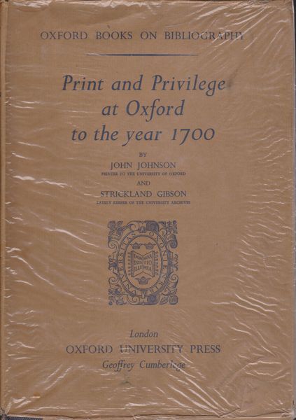 Print and privilege at Oxford to the year 1700 Print and privilege at Oxford to the year 1700