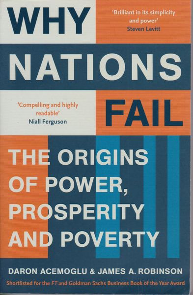 Why nations fail : the origins of power, prosperity, and poverty