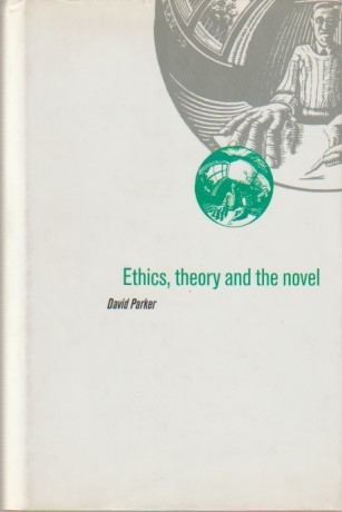 Ethics, theory and the novel.