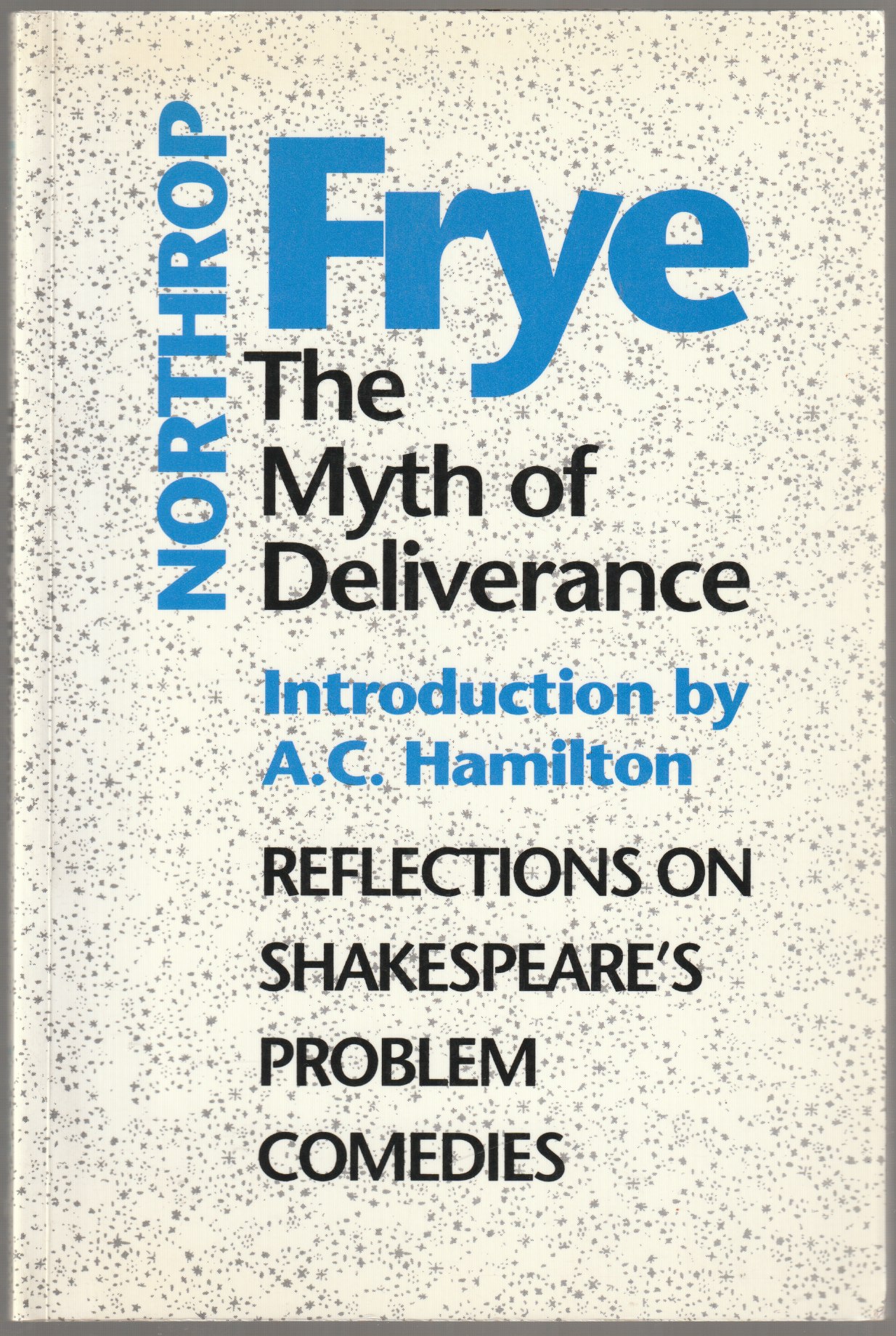 The myth of deliverance : reflections on Shakespeare's problem comedies. The myth of deliverance : reflections on Shakespeare's problem comedies.