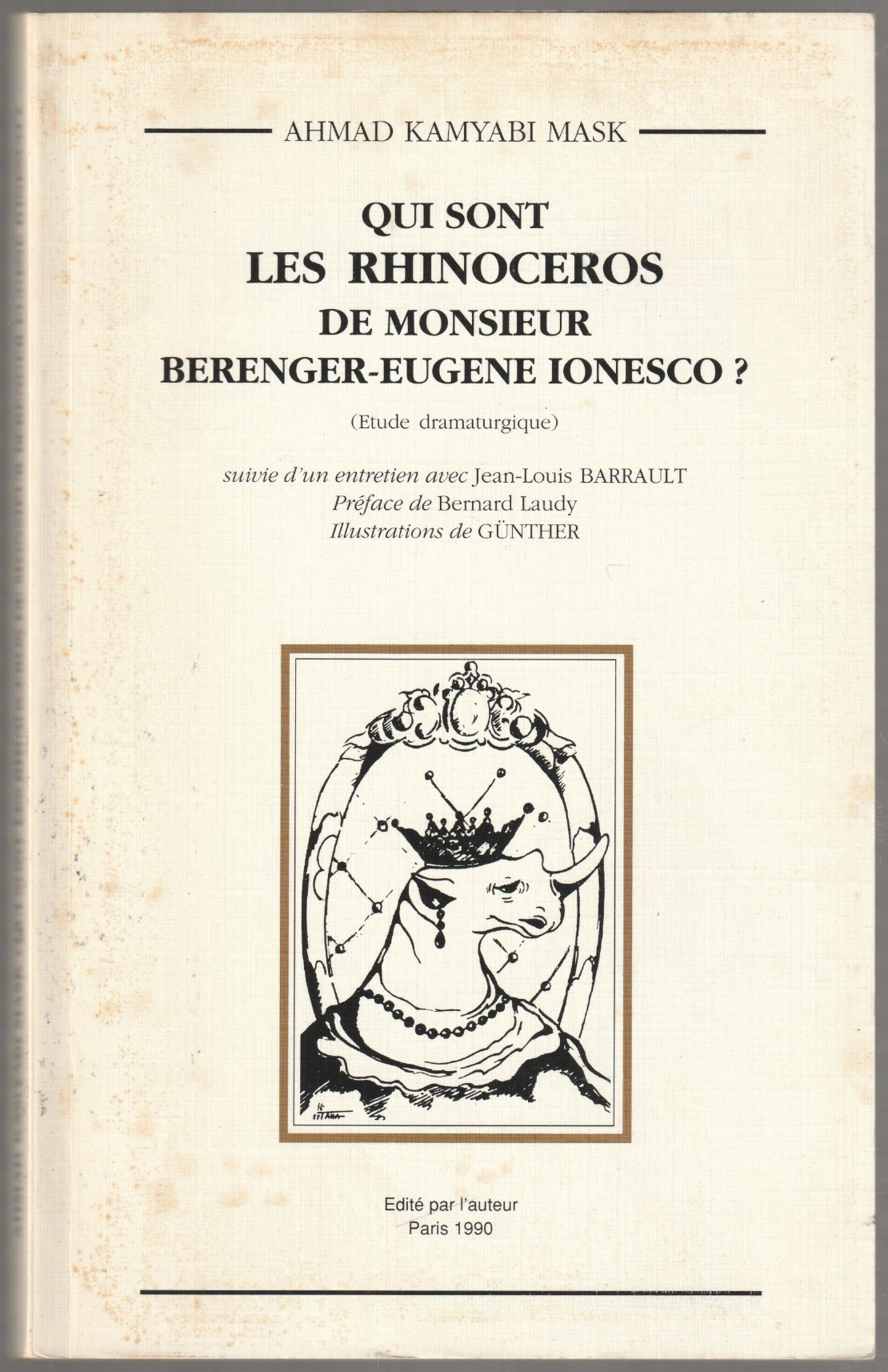 Qui sont les rhinoceros de Monsieur Berenger-Eugene Ionesco? : (etude dramaturgique) ; suivie d'un entretien avec Jean-Louis Barrault. Qui sont les rhinoceros de Monsieur Berenger-Eugene Ionesco? : (etude dramaturgique) ; suivie d'un entretien avec Jean-Louis Barrault.