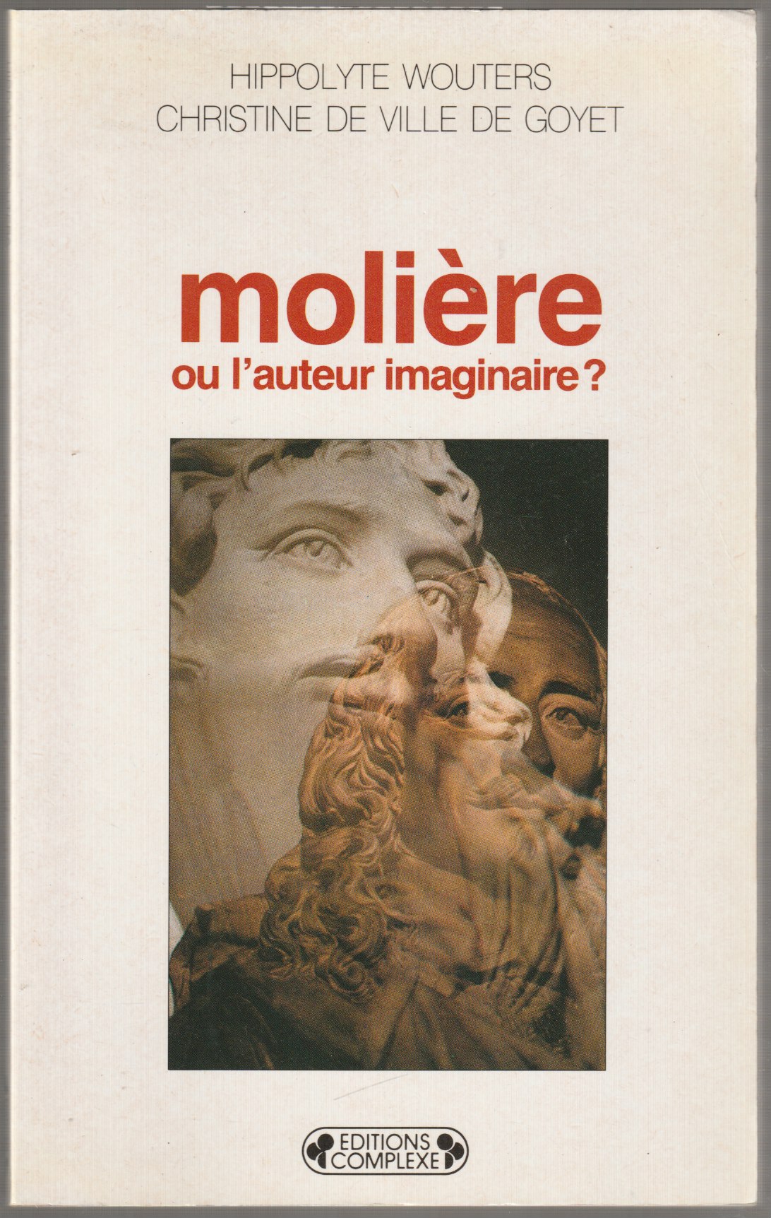 Moliere, ou, L'auteur imaginaire? Moliere, ou, L'auteur imaginaire?
