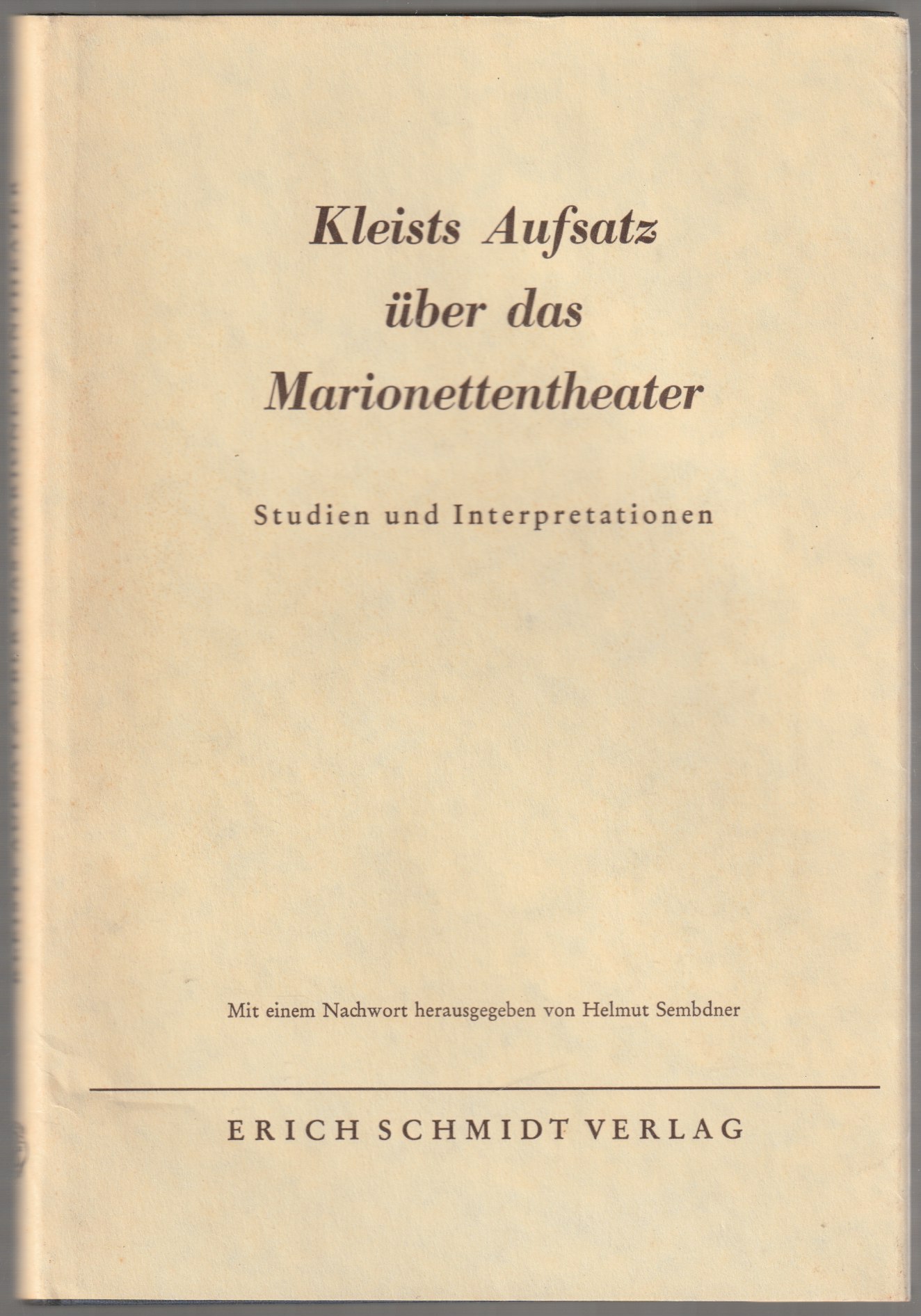 Kleists Aufsatz uber das Marionettentheater : Studien und Interpretationen. Kleists Aufsatz uber das Marionettentheater : Studien und Interpretationen.