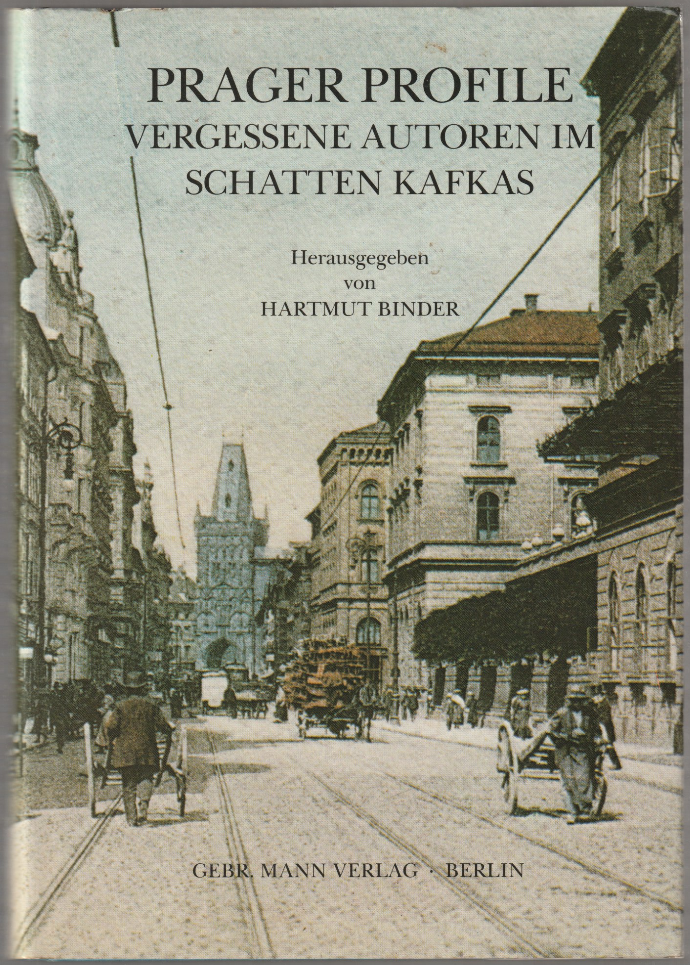 Prager Profile : vergessene Autoren im Schatten Kafkas. Prager Profile : vergessene Autoren im Schatten Kafkas.