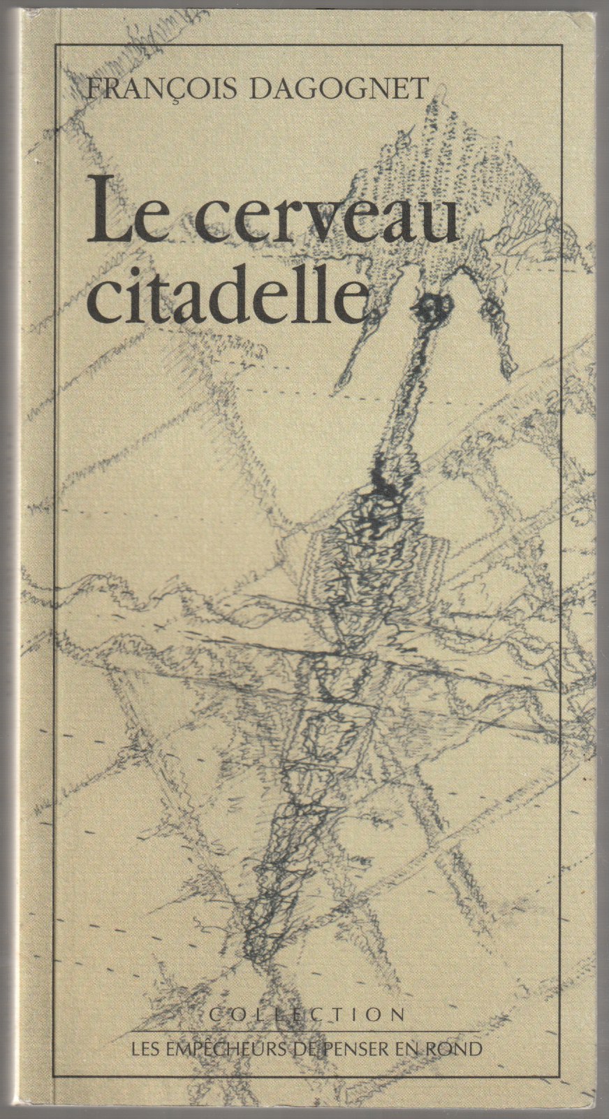 Le cerveau citadelle. Le cerveau citadelle.