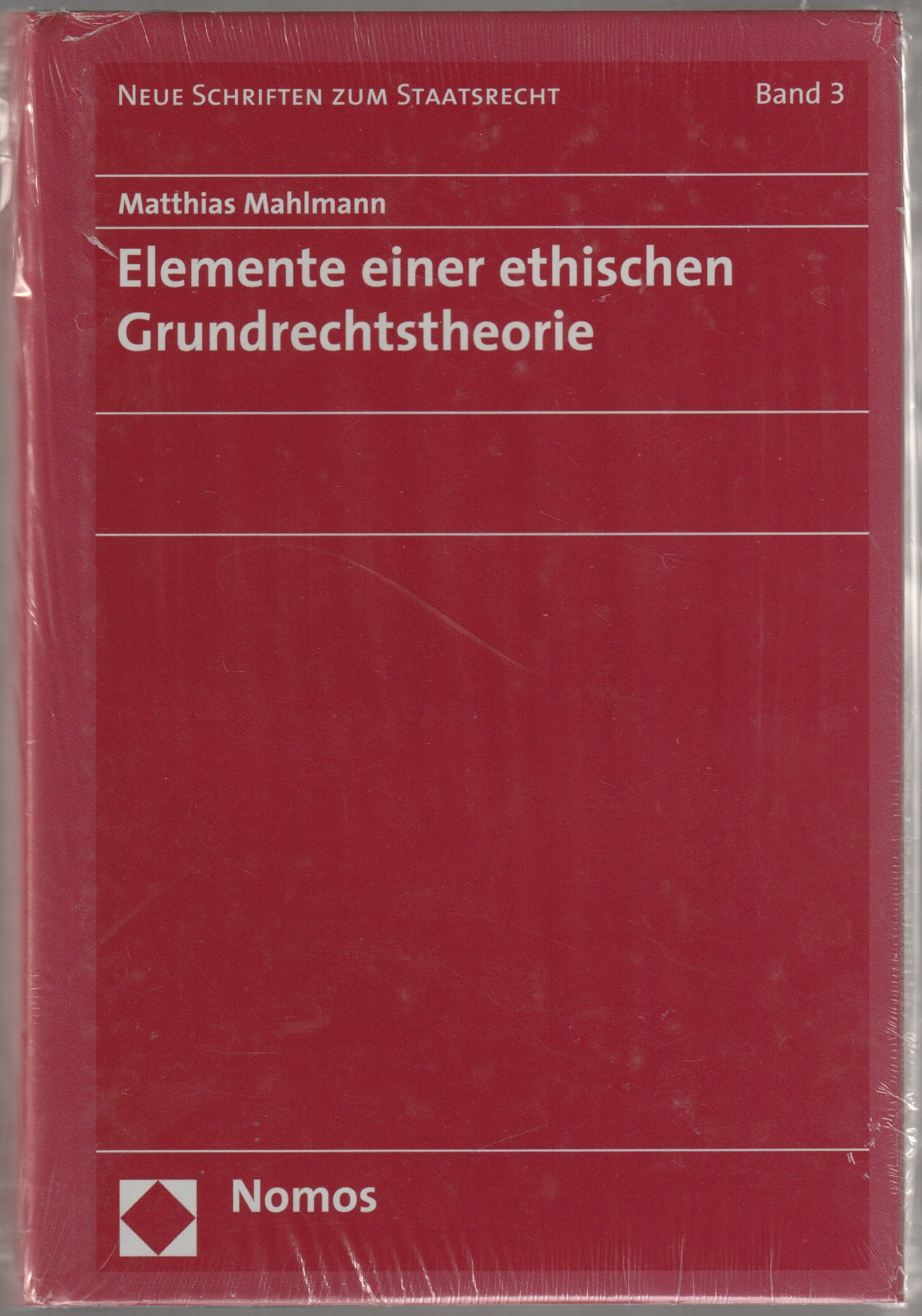 Elemente einer ethischen Grundrechtstheorie. Elemente einer ethischen Grundrechtstheorie.