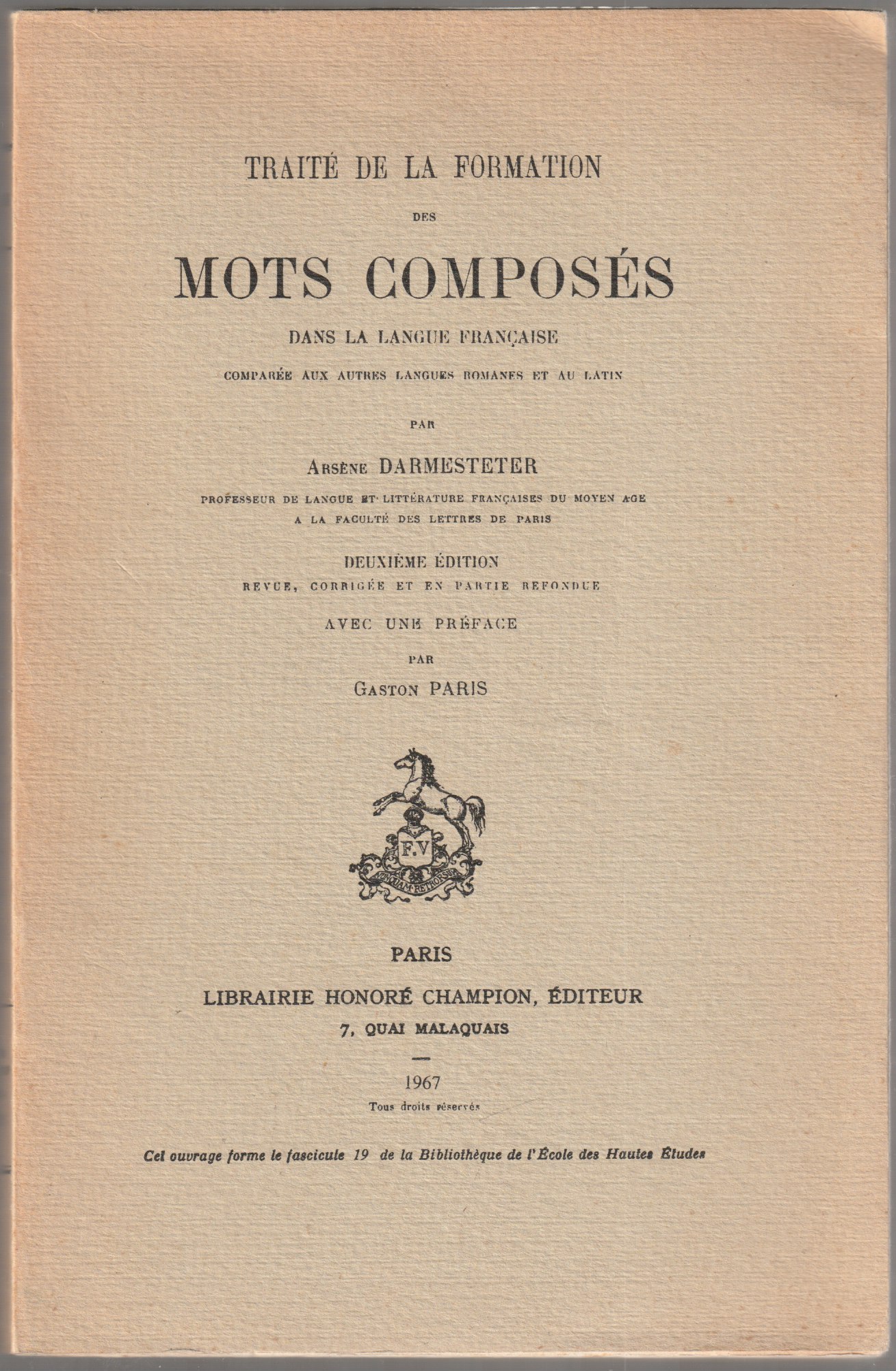 Traite de la formation des mots composes dans la langue francaise : comparee aux autres langues romanes et au latin Traite de la formation des mots composes dans la langue francaise : comparee aux autres langues romanes et au latin