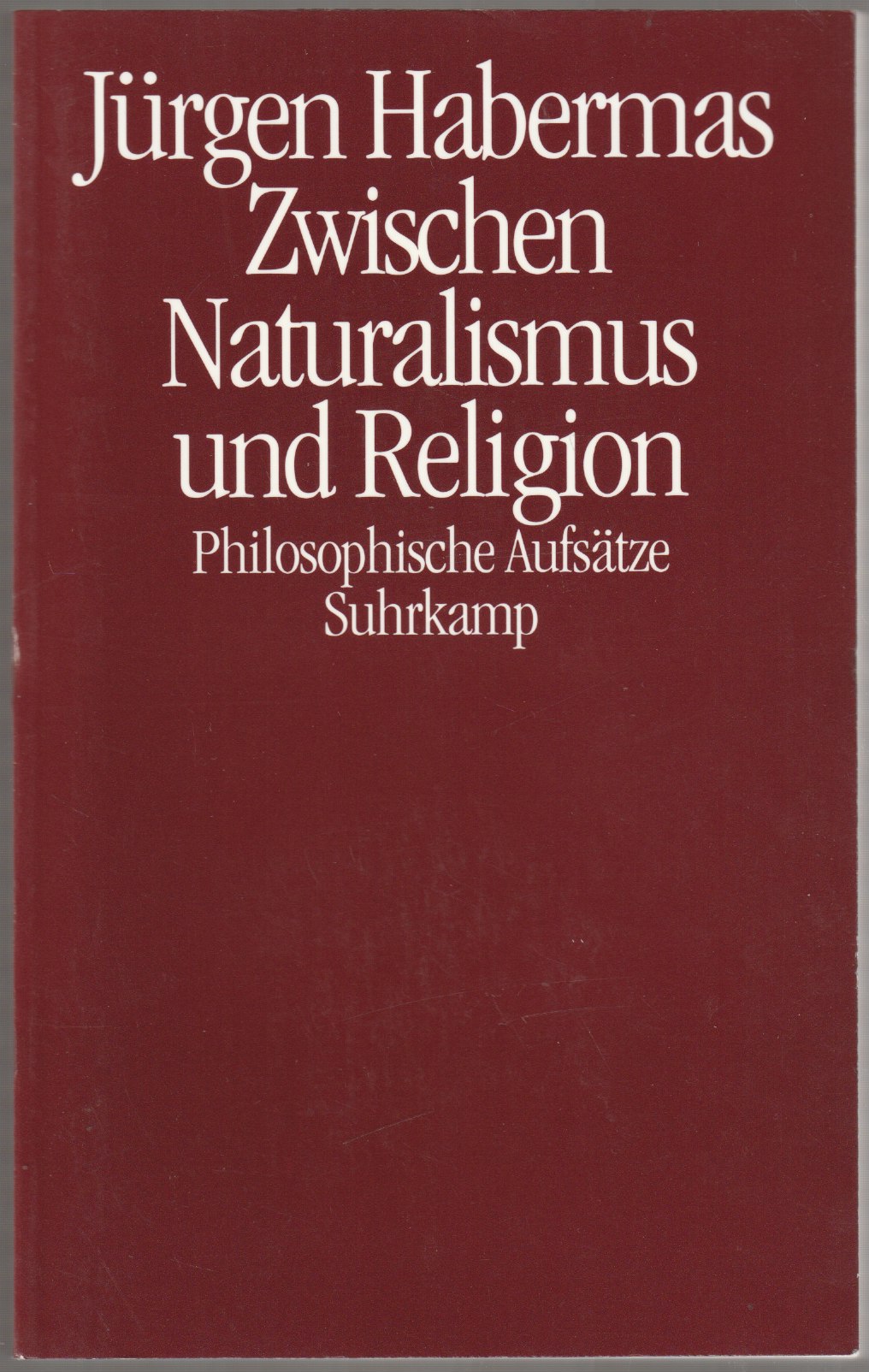 Zwischen Naturalismus und Religion : philosophische Aufsatze. Zwischen Naturalismus und Religion : philosophische Aufsatze.