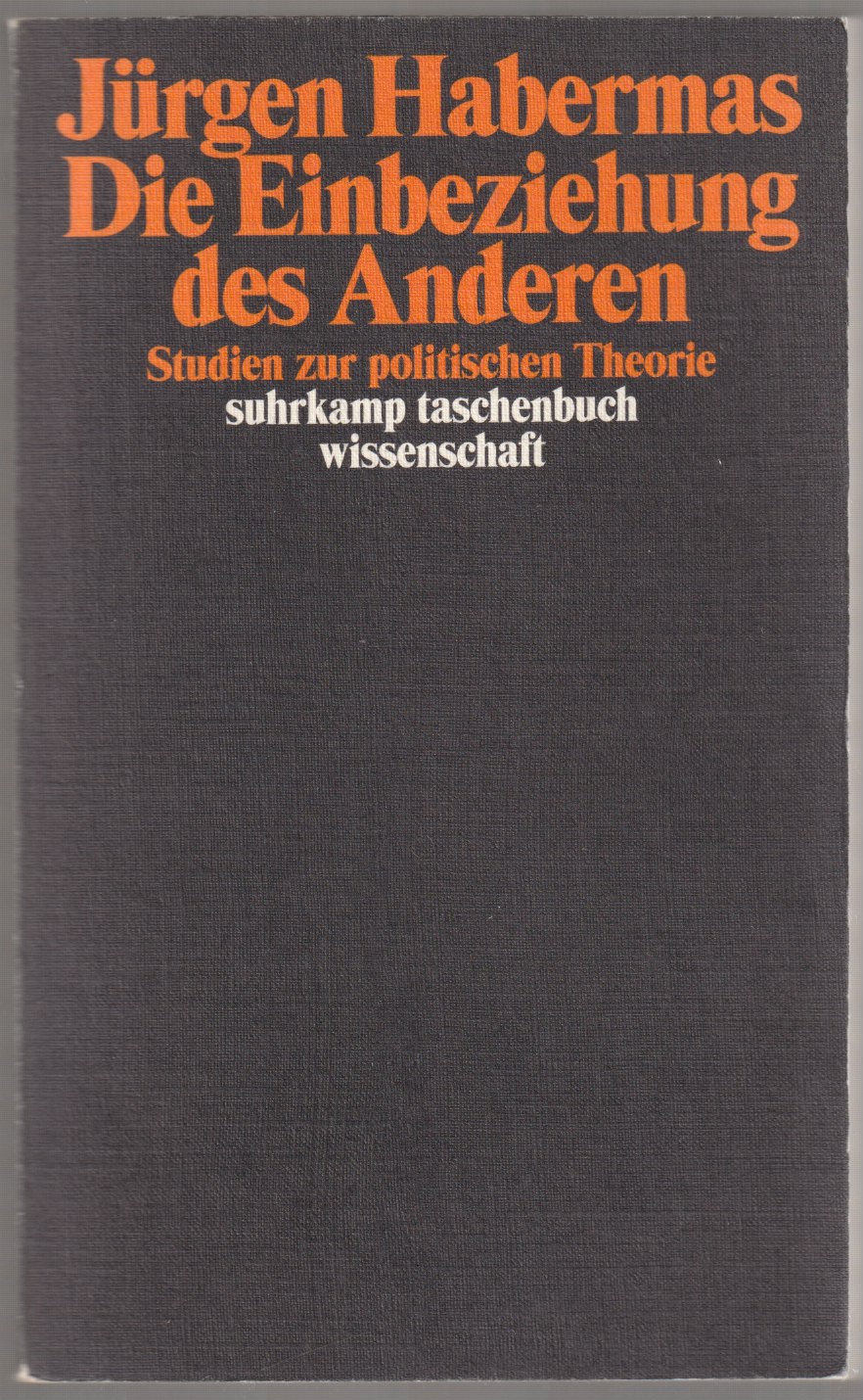 Die Einbeziehung des Anderen : Studien zur politischen Theorie. Die Einbeziehung des Anderen : Studien zur politischen Theorie.