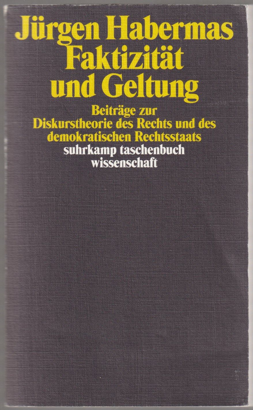 Faktizitat und Geltung : Beitrage zur Diskurstheorie des Rechts und des demokratischen Rechtsstaats. Faktizitat und Geltung : Beitrage zur Diskurstheorie des Rechts und des demokratischen Rechtsstaats.