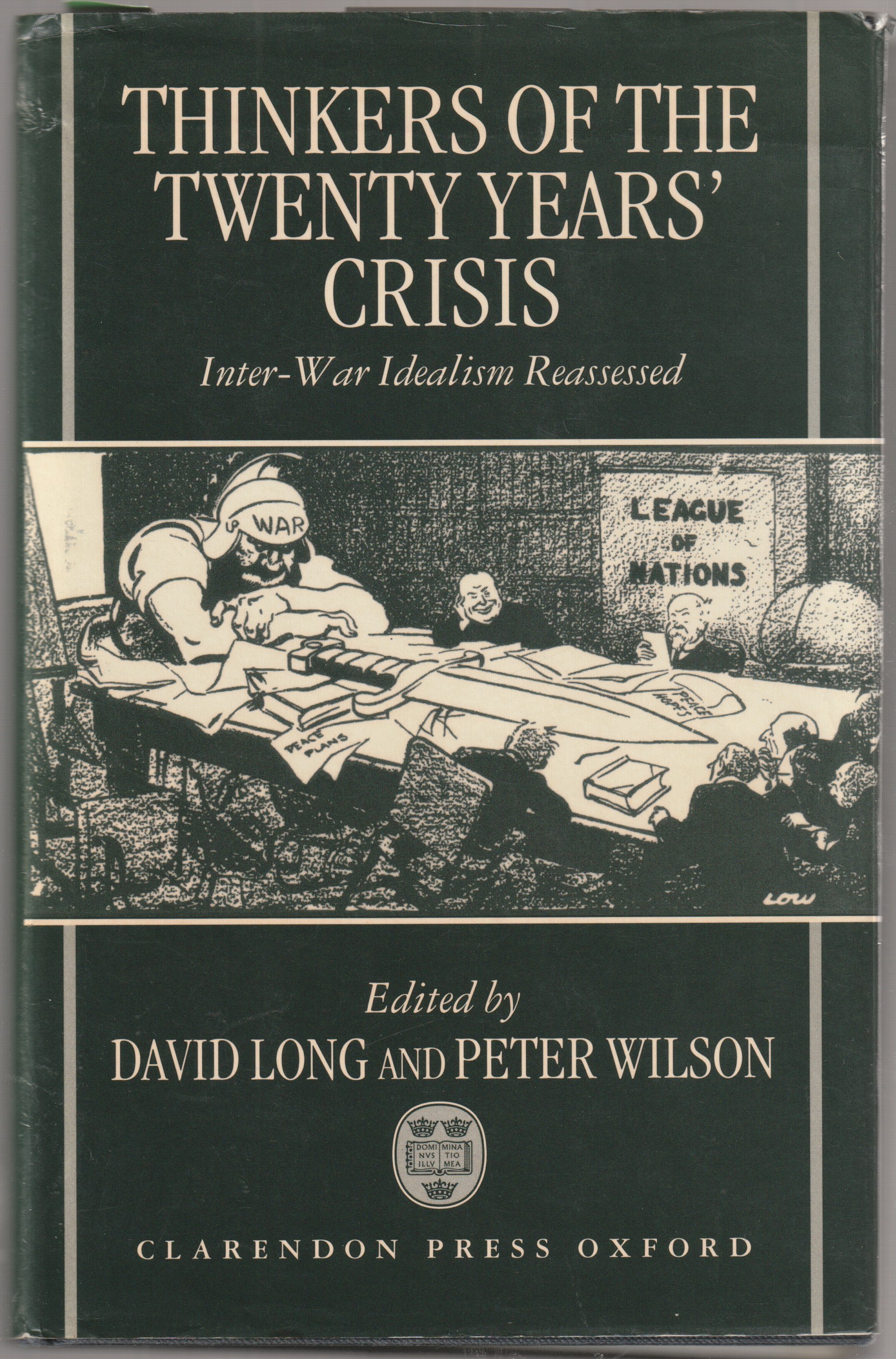 Thinkers of The twenty years' crisis : inter-war idealism reassessed. Thinkers of The twenty years' crisis : inter-war idealism reassessed.