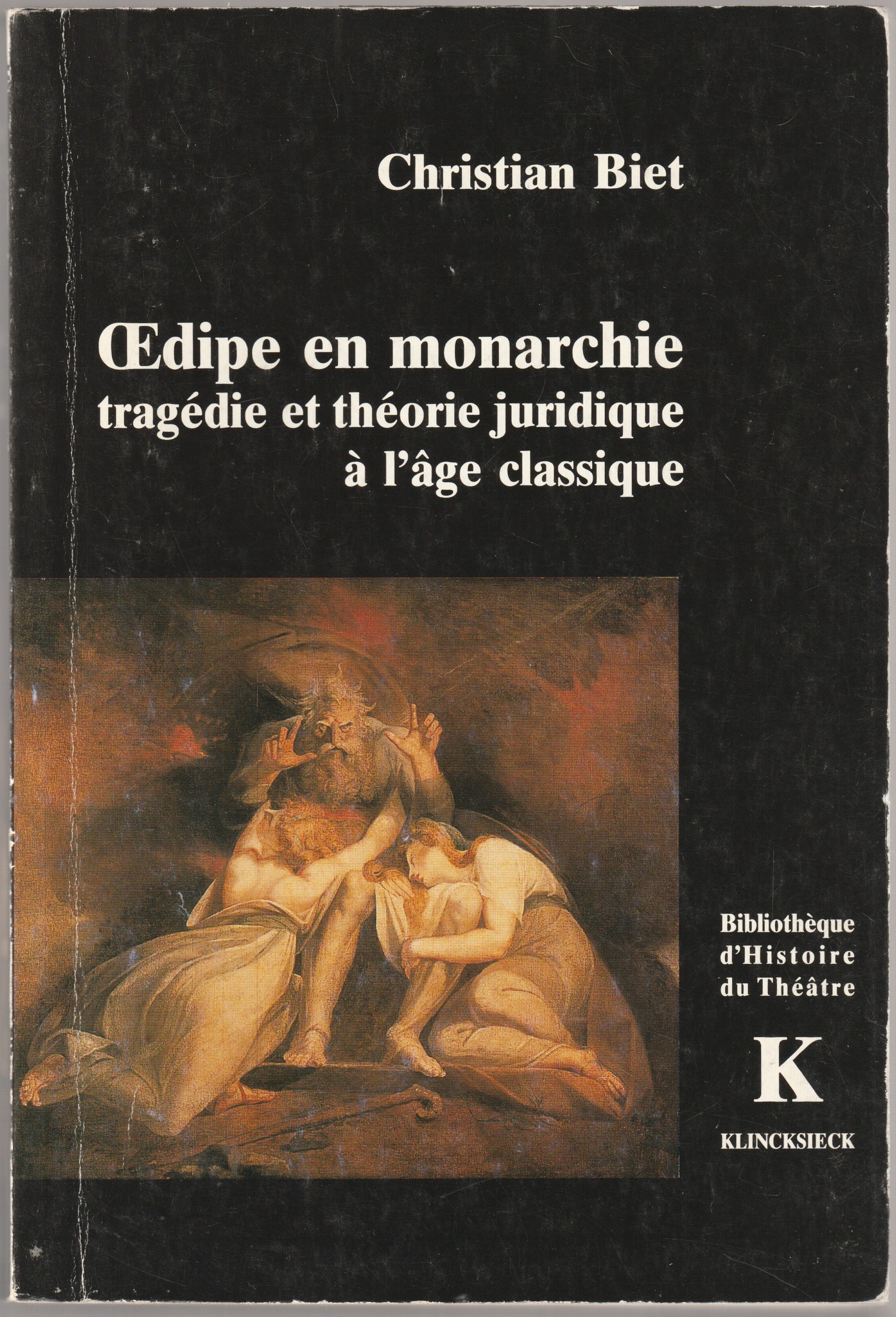 OEdipe en monarchie : tragedie et theorie juridique a l'age classique. OEdipe en monarchie : tragedie et theorie juridique a l'age classique.