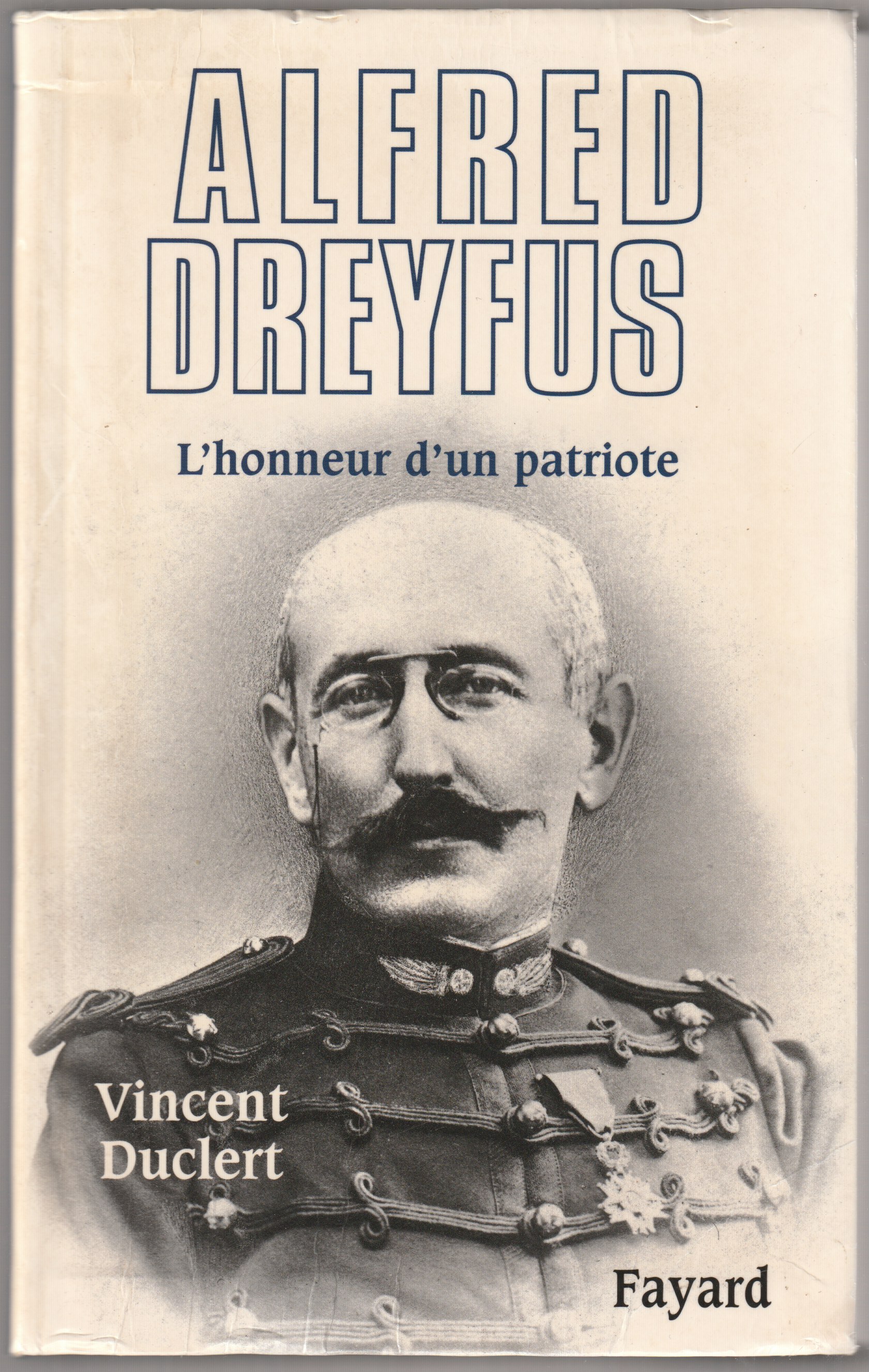 Alfred Dreyfus : l'honneur d'un patriote. Alfred Dreyfus : l'honneur d'un patriote.