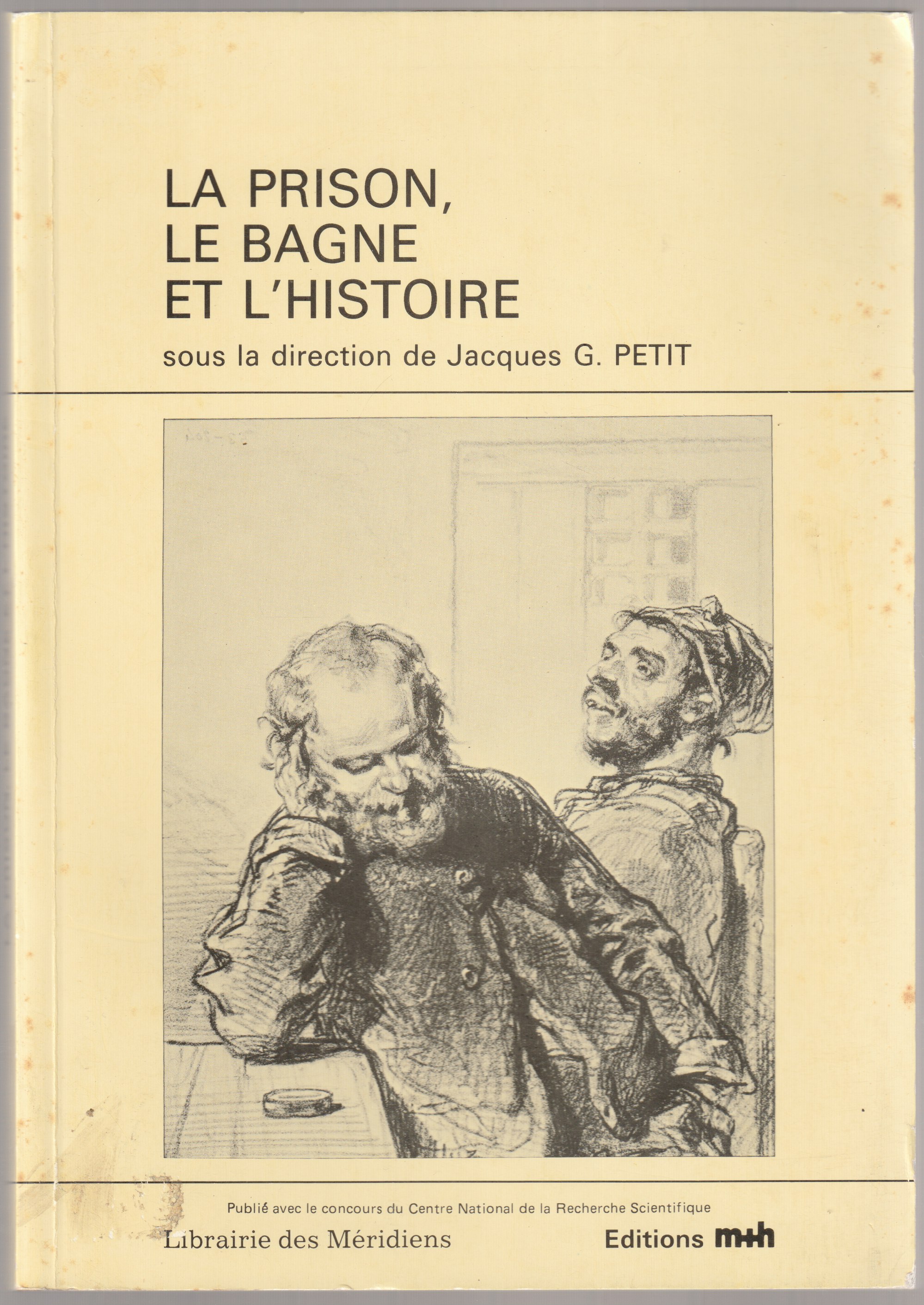 La prison, le bagne et l'histoire. La prison, le bagne et l'histoire.