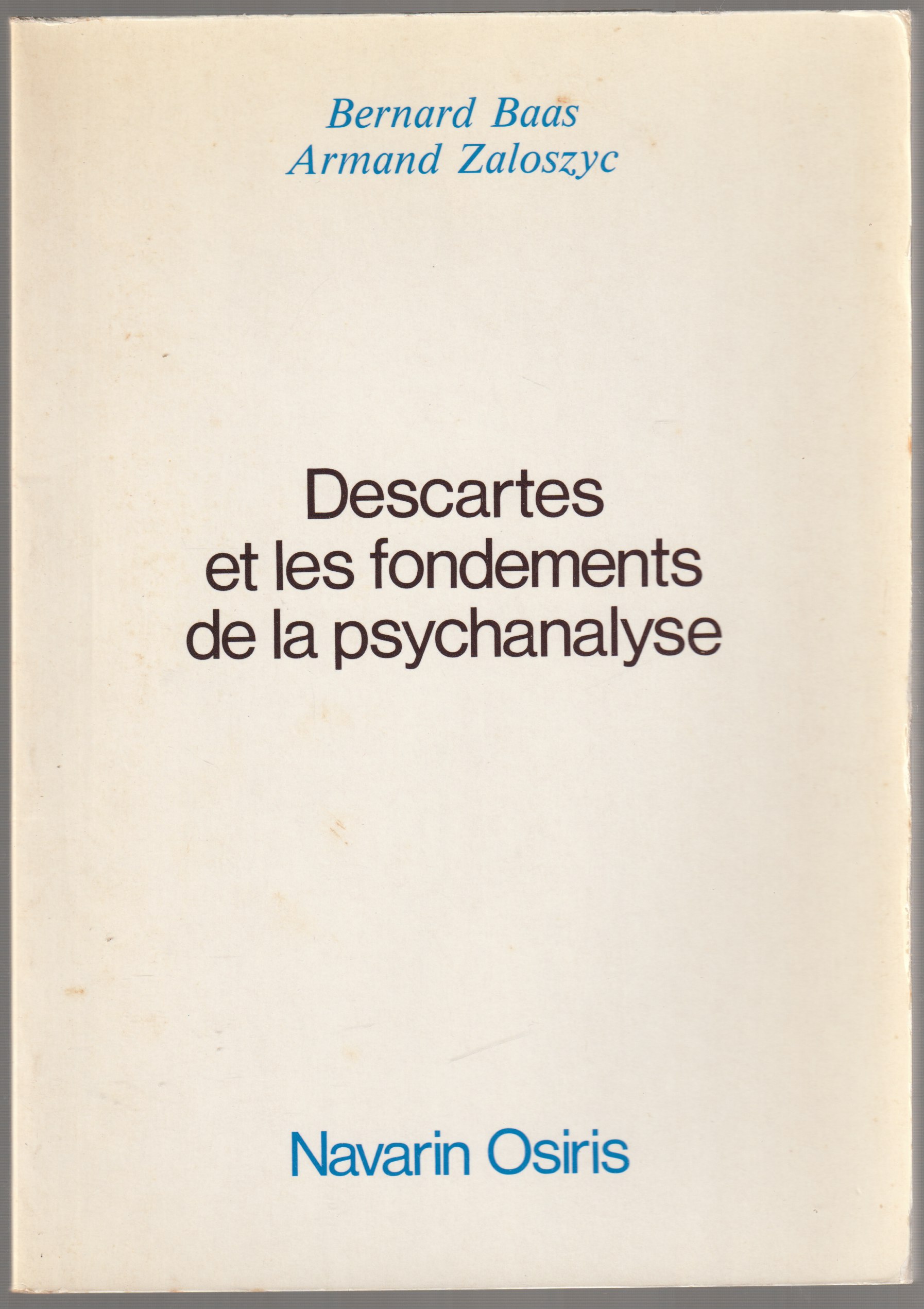 Descartes et les fondements de la psychanalyse. Descartes et les fondements de la psychanalyse.