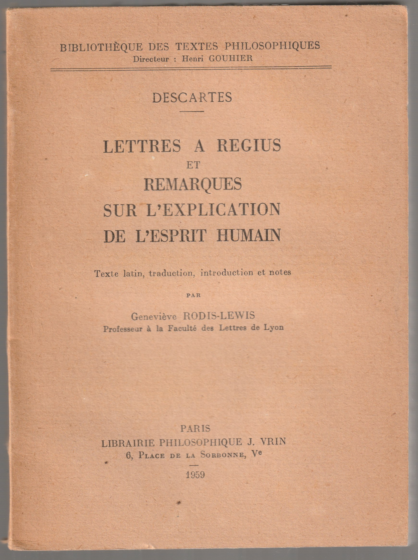 Lettres a Regius et remarques sur l'explication de l'esprit humain. Lettres a Regius et remarques sur l'explication de l'esprit humain.