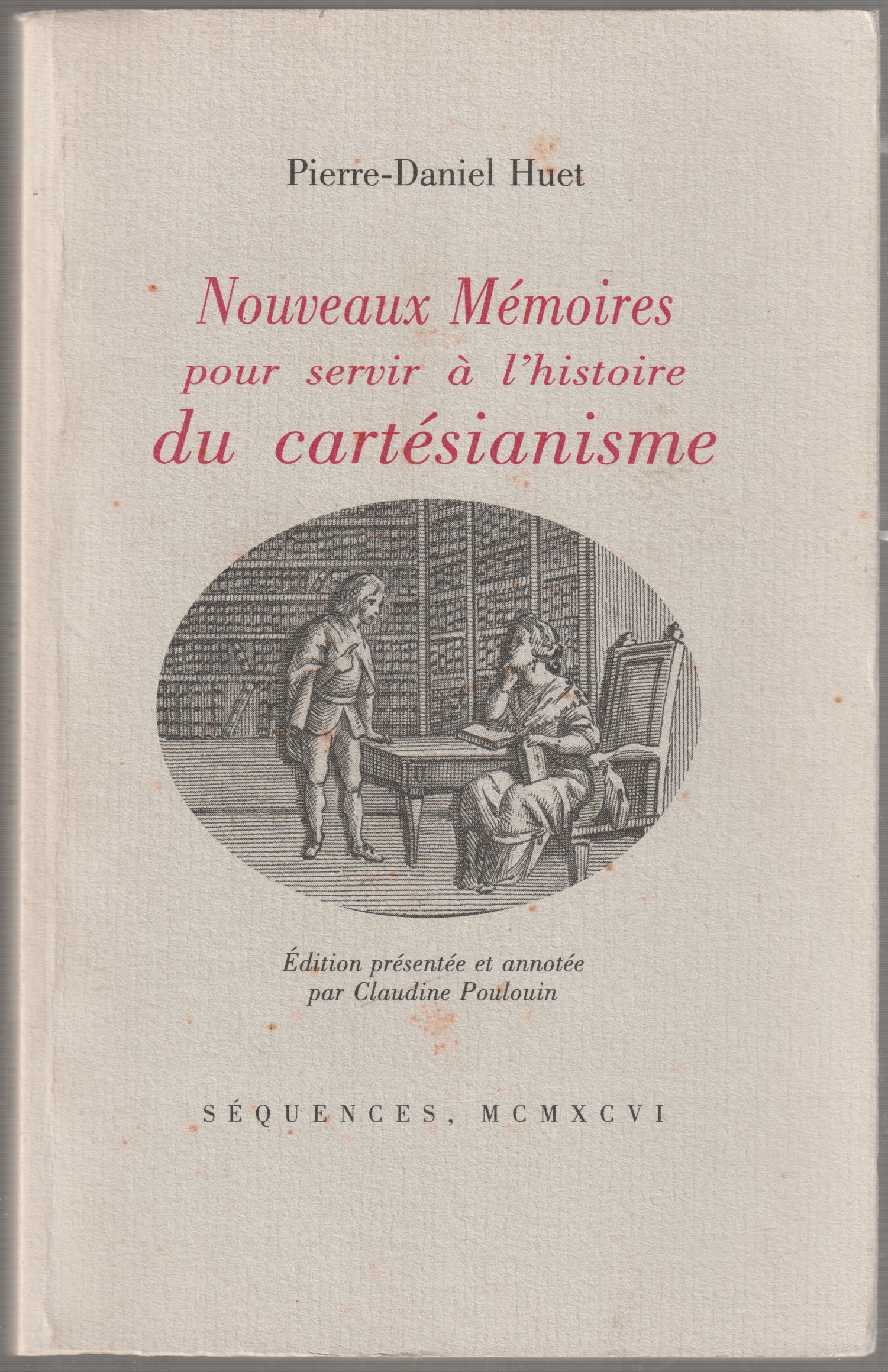Nouveaux memoires pour servir a l'histoire du cartesianisme. Nouveaux memoires pour servir a l'histoire du cartesianisme.