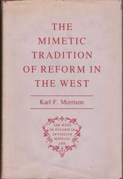 The mimetic tradition of reform in the West The mimetic tradition of reform in the West