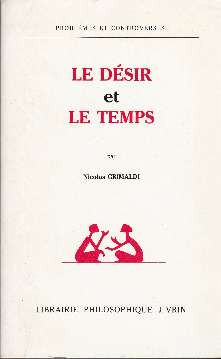Le desir et le temps. Le desir et le temps.