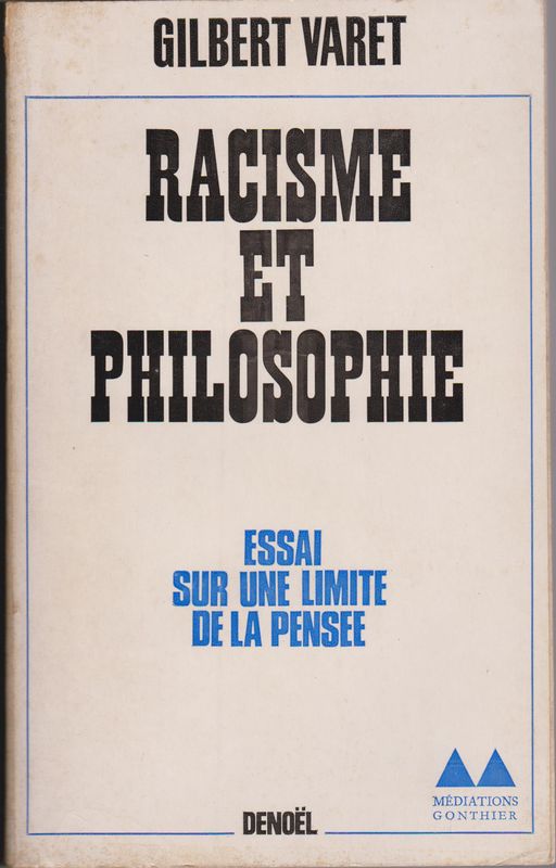 Racisme et philosophie : Essai sur une limite de la pensee. Racisme et philosophie : Essai sur une limite de la pensee.