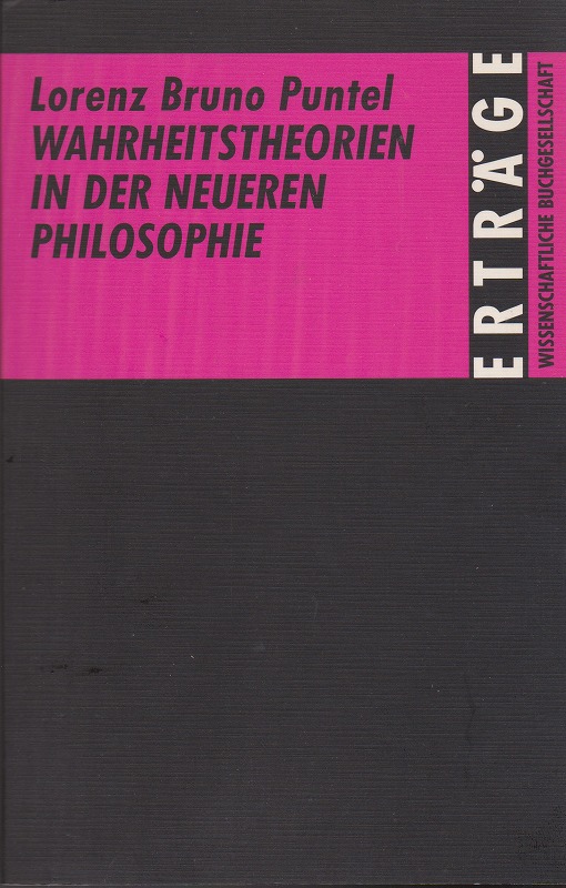 Wahrheitstheorien in der neueren Philosophie : eine kritisch-systematische Darstellung : mit einem Vorwort Wahrheitstheorien in der neueren Philosophie : eine kritisch-systematische Darstellung : mit einem Vorwort