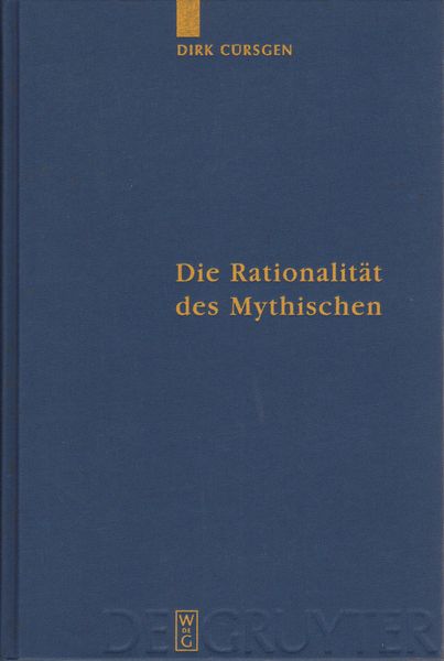 Die Rationalitat des Mythischen : der philosophische Mythos bei Platon und seine Exegese im Neuplatonismus. (Quellen und Studien zur Philosophie ; Bd. 55) Die Rationalitat des Mythischen : der philosophische Mythos bei Platon und seine Exegese im Neuplatonismus. (Quellen und Studien zur Philosophie ; Bd. 55)