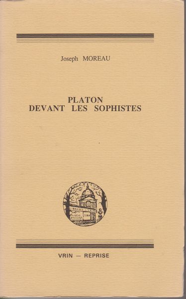 Platon devant les sophistes. (Vrin-reprise) Platon devant les sophistes. (Vrin-reprise)