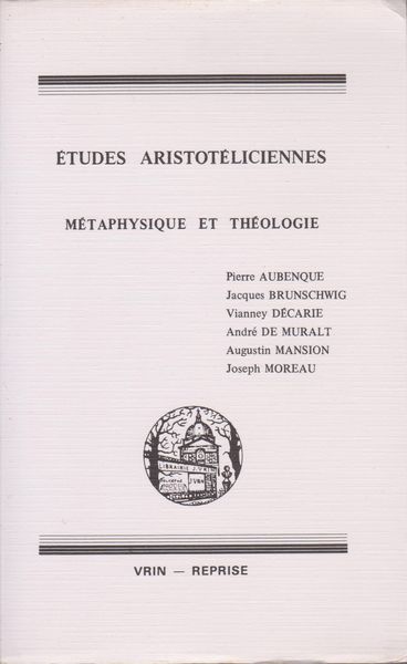 Etudes Aristoteliciennes : metaphysique et theologie. Etudes Aristoteliciennes : metaphysique et theologie.
