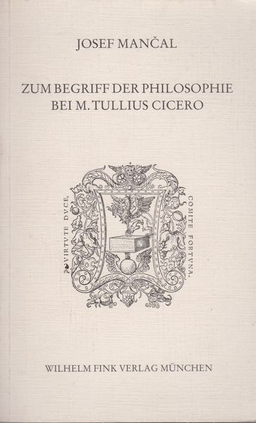 Untersuchungen zum Begriff der Philosophie bei M. Tullius Cicero Untersuchungen zum Begriff der Philosophie bei M. Tullius Cicero