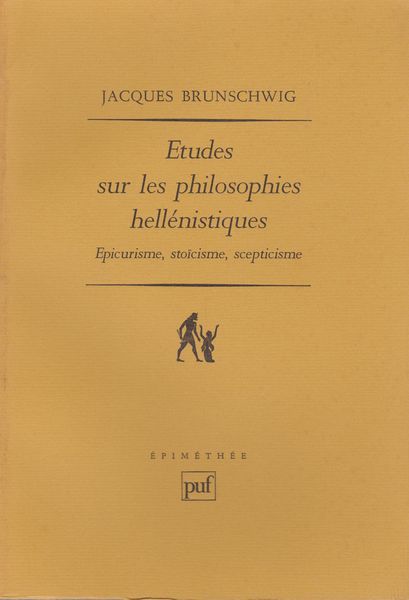 Etudes sur les philosophies hellenistiques : epicurisme, stoicisme, scepticisme Etudes sur les philosophies hellenistiques : epicurisme, stoicisme, scepticisme