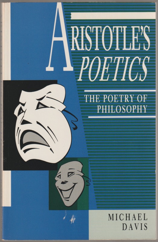 Aristotle's Poetics : the poetry of philosophy Aristotle's Poetics : the poetry of philosophy