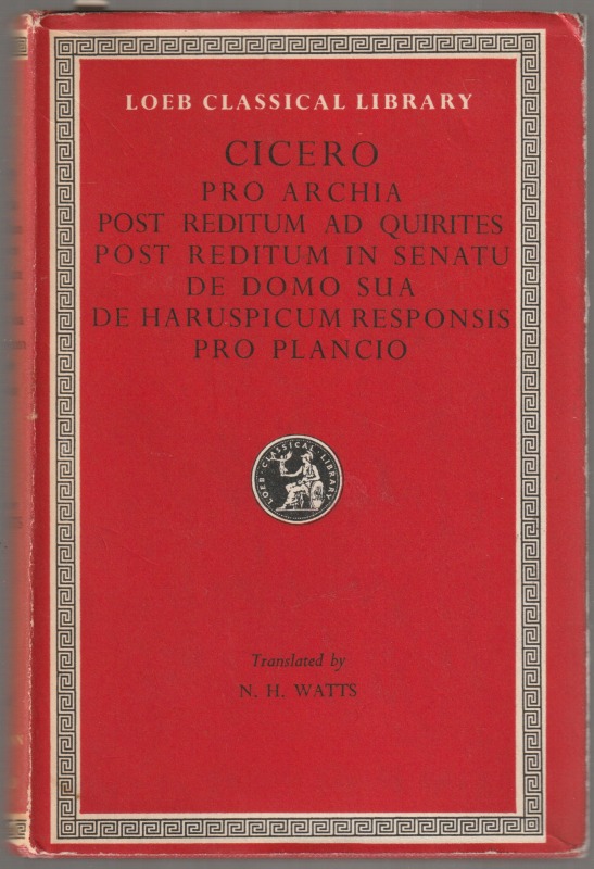 The speeches : Pro Archia poeta ; Post reditum in senatu ; Post reditum ad quirites ; De domo sua ; De haruspicum responsis ; Pro Plancio The speeches : Pro Archia poeta ; Post reditum in senatu ; Post reditum ad quirites ; De domo sua ; De haruspicum responsis ; Pro Plancio