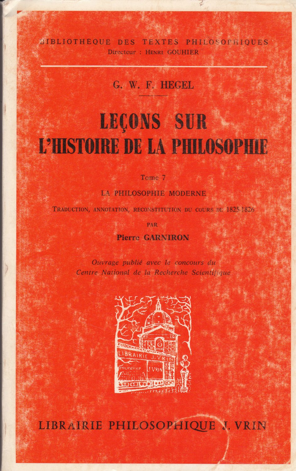 La philosophie moderne (La philosophie allemande recente).　(Bibliotheque des textes philosophiques ; . Lecons sur l'histoire de la philosophie ; t. 7)