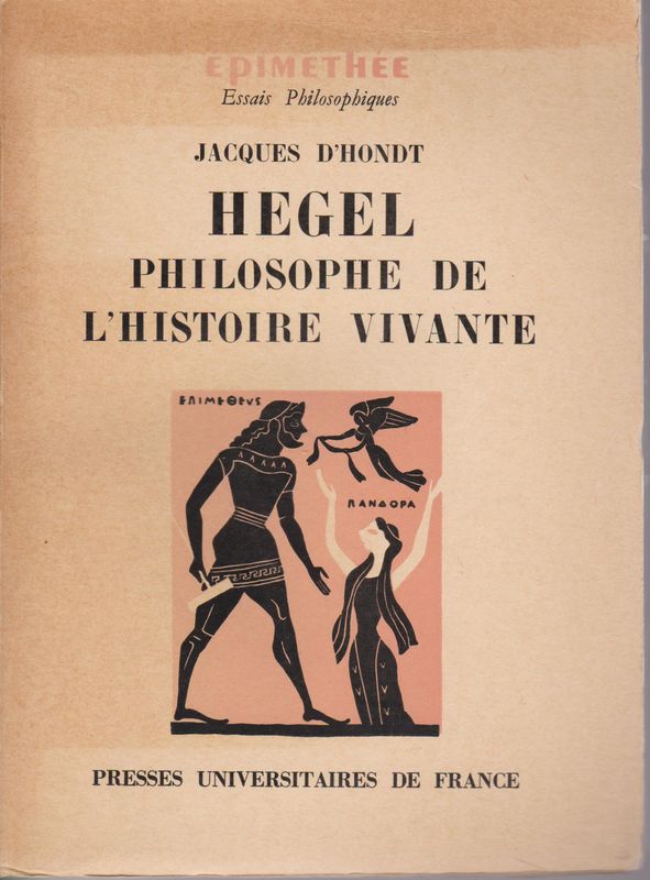 Hegel : philosophe de l'histoire vivante.